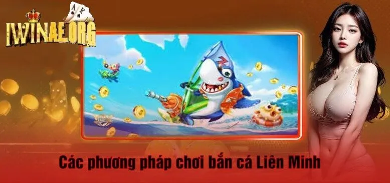 Các phương pháp chơi Bắn Cá Liên Minh Iwin